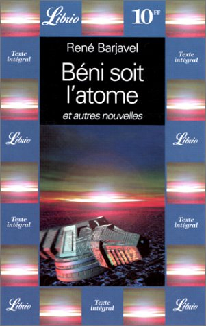 béni soit l'atome, et autres nouvelles
