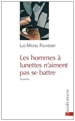 Les hommes à lunettes n'aiment pas se battre