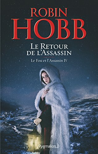 Le fou et l'assassin. Vol. 4. Le retour de l'assassin