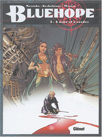 Bluehope. Vol. 3. A mâts et à cordes