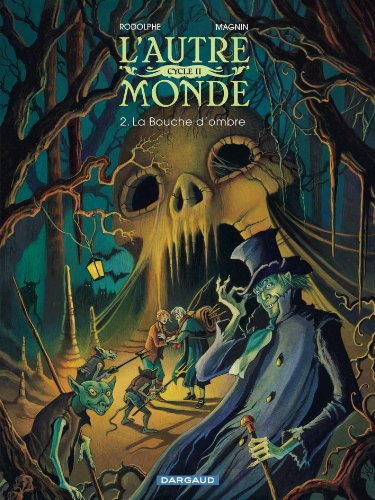 L'autre monde : cycle 2. Vol. 2. La bouche d'ombre