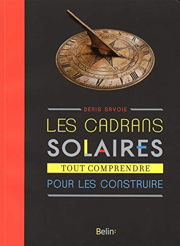 Cadrans solaires : tout comprendre pour les construire