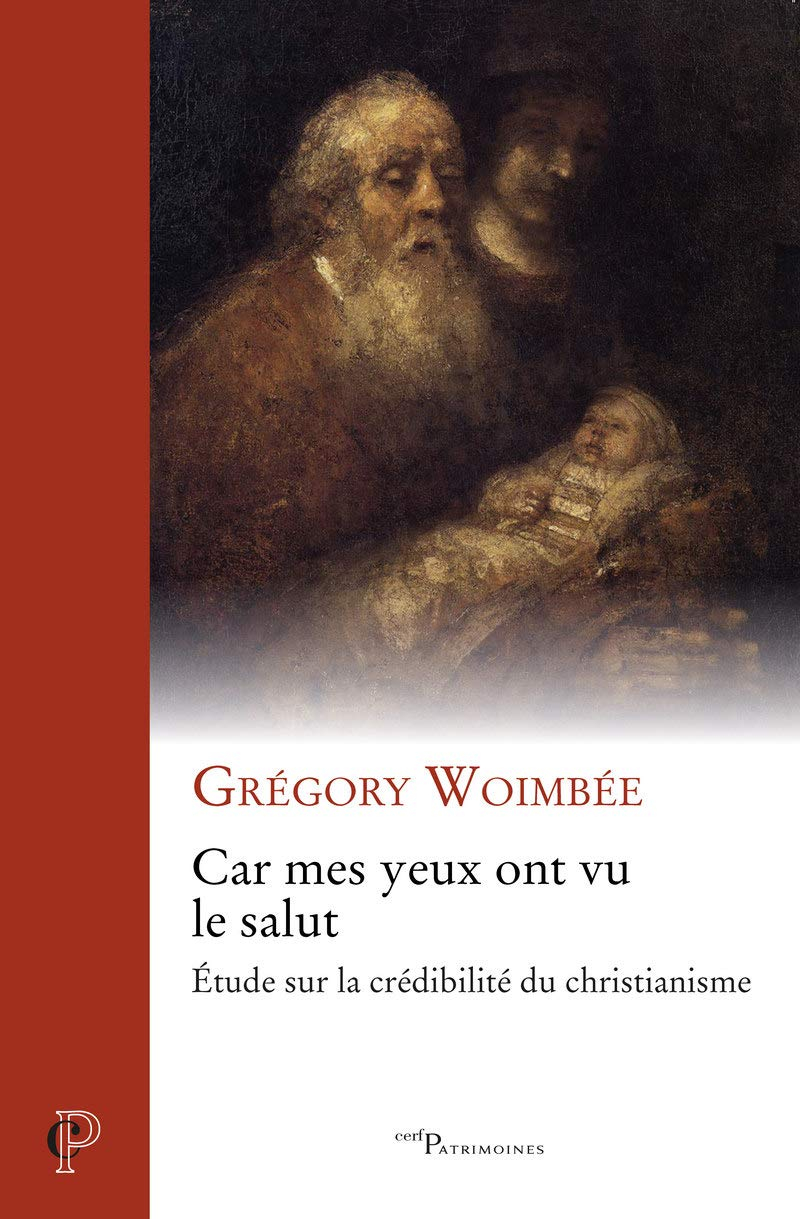 Car mes yeux ont vu le salut : étude sur la crédibilité du christianisme