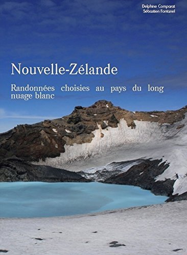 Nouvelle-Zélande : randonnées choisies au pays du long nuage blanc