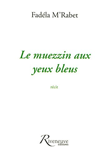 Le muezzin aux yeux bleus : récit