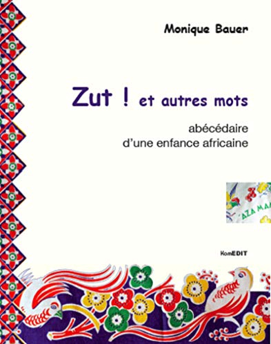 Zut ! et autres mots : abécédaire d'une enfance africaine