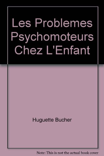les problèmes psychomoteurs chez l'enfant