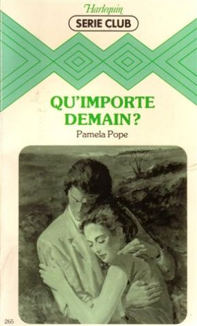 qu'importe demain : collection : harlequin série club n, 265