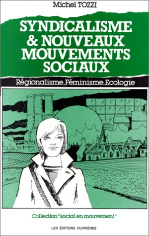 Syndicalisme et nouveaux mouvements sociaux : Régionalisme, féminisme, écologie