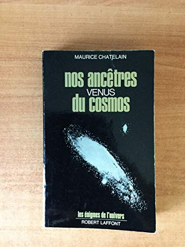 Nos ancêtres venus du cosmos