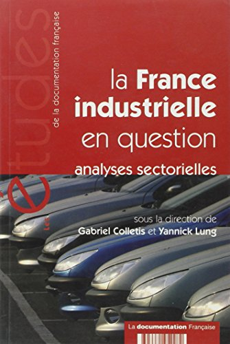 La France industrielle en question : analyses sectorielles