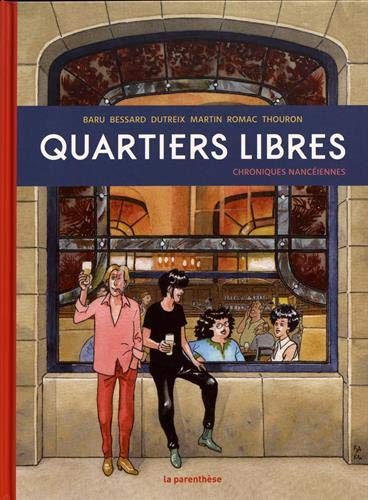 Quartiers libres: Chroniques nancéiennes
