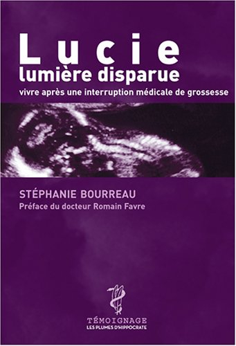 Lucie, lumière disparue : vivre après une interruption médicale de grossesse