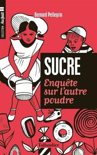 le sucre. enquÊte sur l'autre poudre