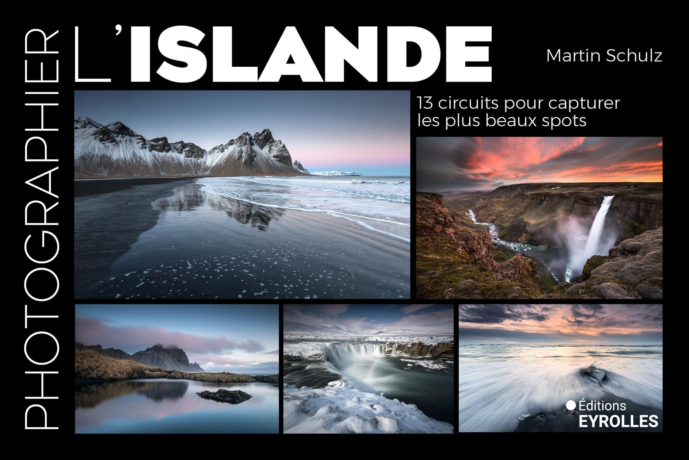 Photographier l'Islande : 13 circuits pour capturer les plus beaux spots