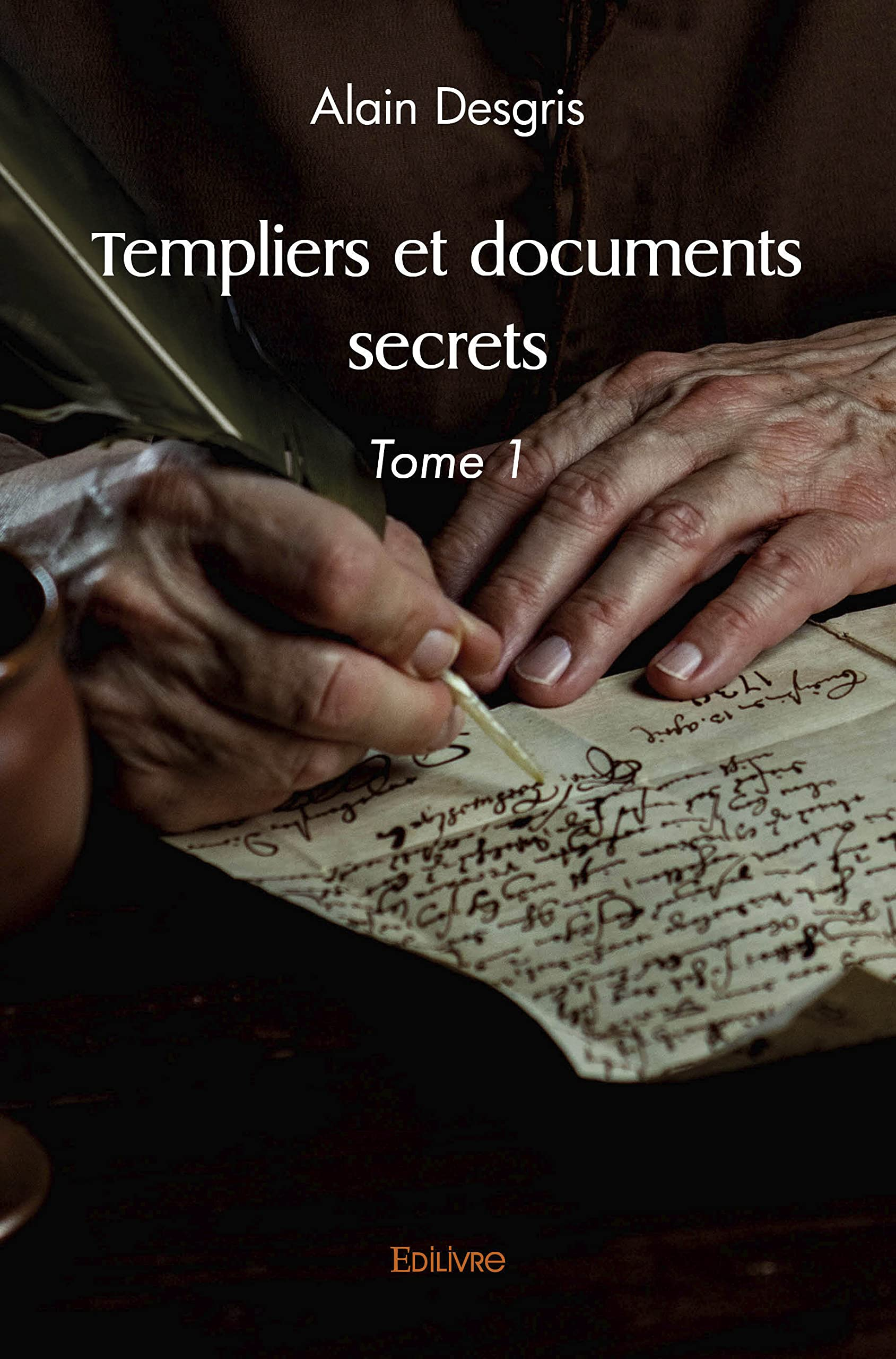 Templiers et documents secrets : Tome 1 (La fuite des documents du Temple : La flotte Templière- Le 