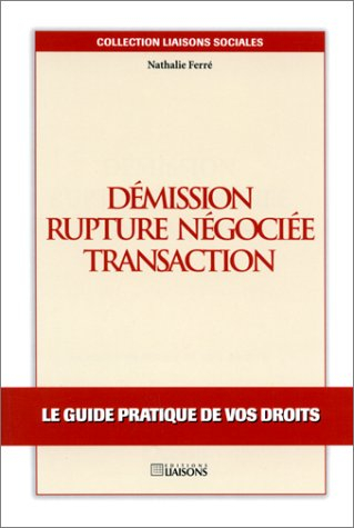 Démission, rupture négociée, transaction