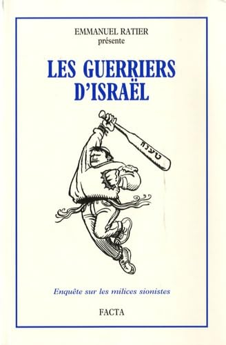 Les guerriers d'Israël : enquête sur les milices sionistes