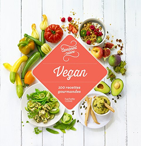 Vegan : 100 recettes gourmandes