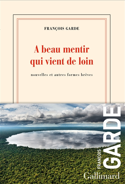 A beau mentir qui vient de loin : nouvelles et autres formes brèves