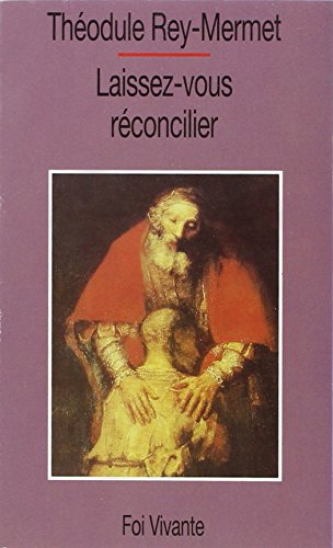 Laissez-vous réconcilier : la confession aujourd'hui ?