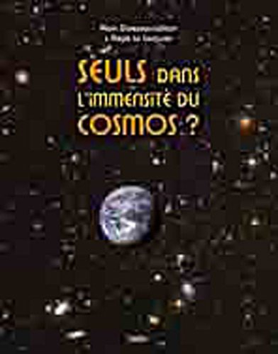 Seuls dans l'immensité du cosmos ?