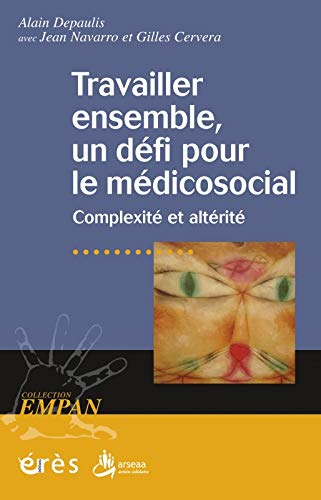 Travailler ensemble, un défi pour le médicosocial : complexité et altérité