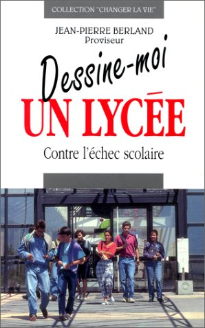 Dessine-moi un lycée : contre l'échec scolaire