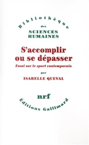 S'accomplir ou se dépasser : essai sur le sport contemporain