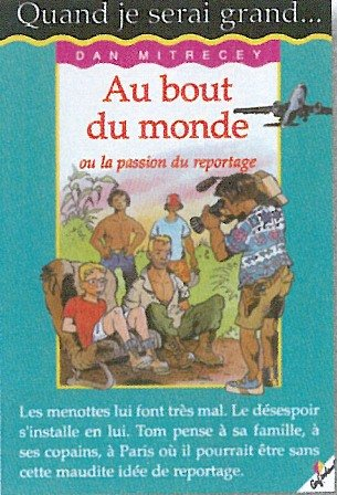 Au bout du monde ou La passion du reportage