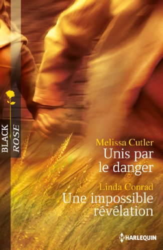 Unis par le danger. Une impossible révélation