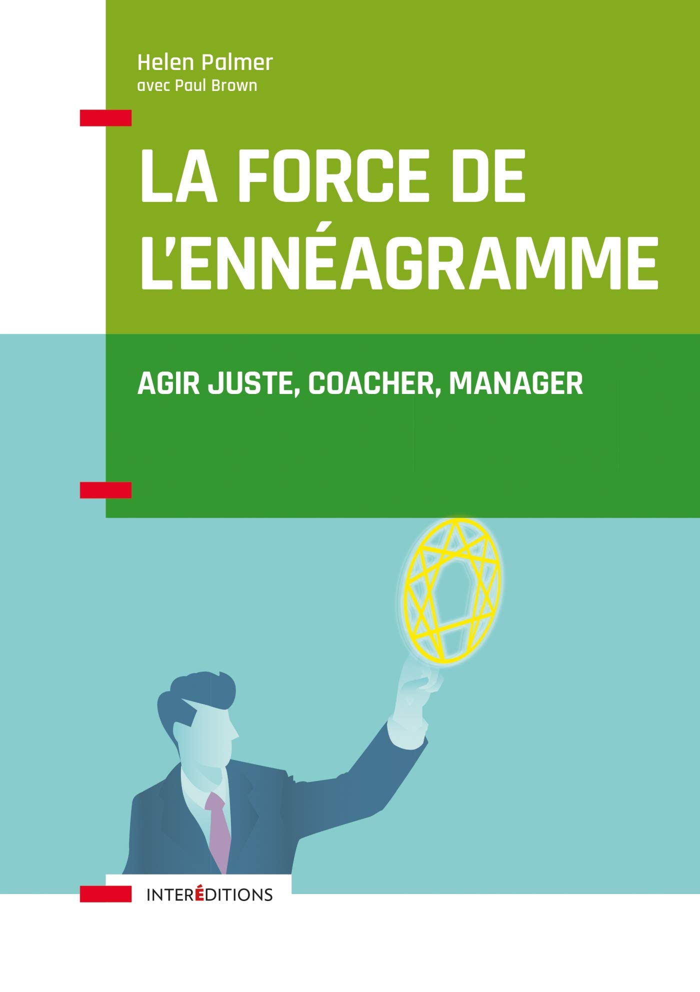 La force de l'ennéagramme : agir juste, respecter, manager