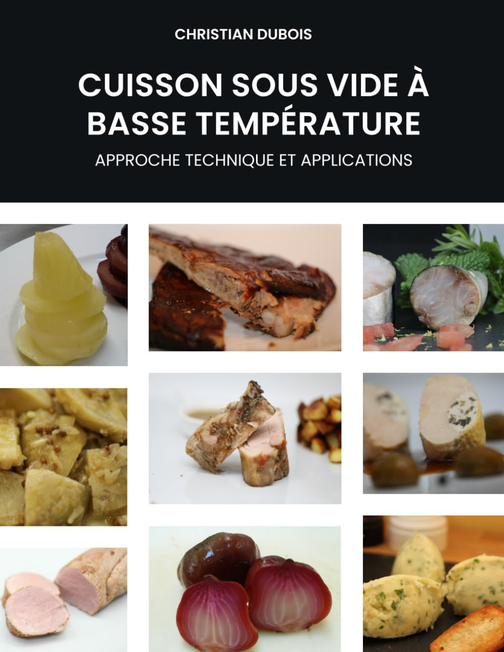 CUISSON SOUS VIDE A BASSE TEMPERATURE: APPROCHE TECHNIQUE ET APPLICATIONS