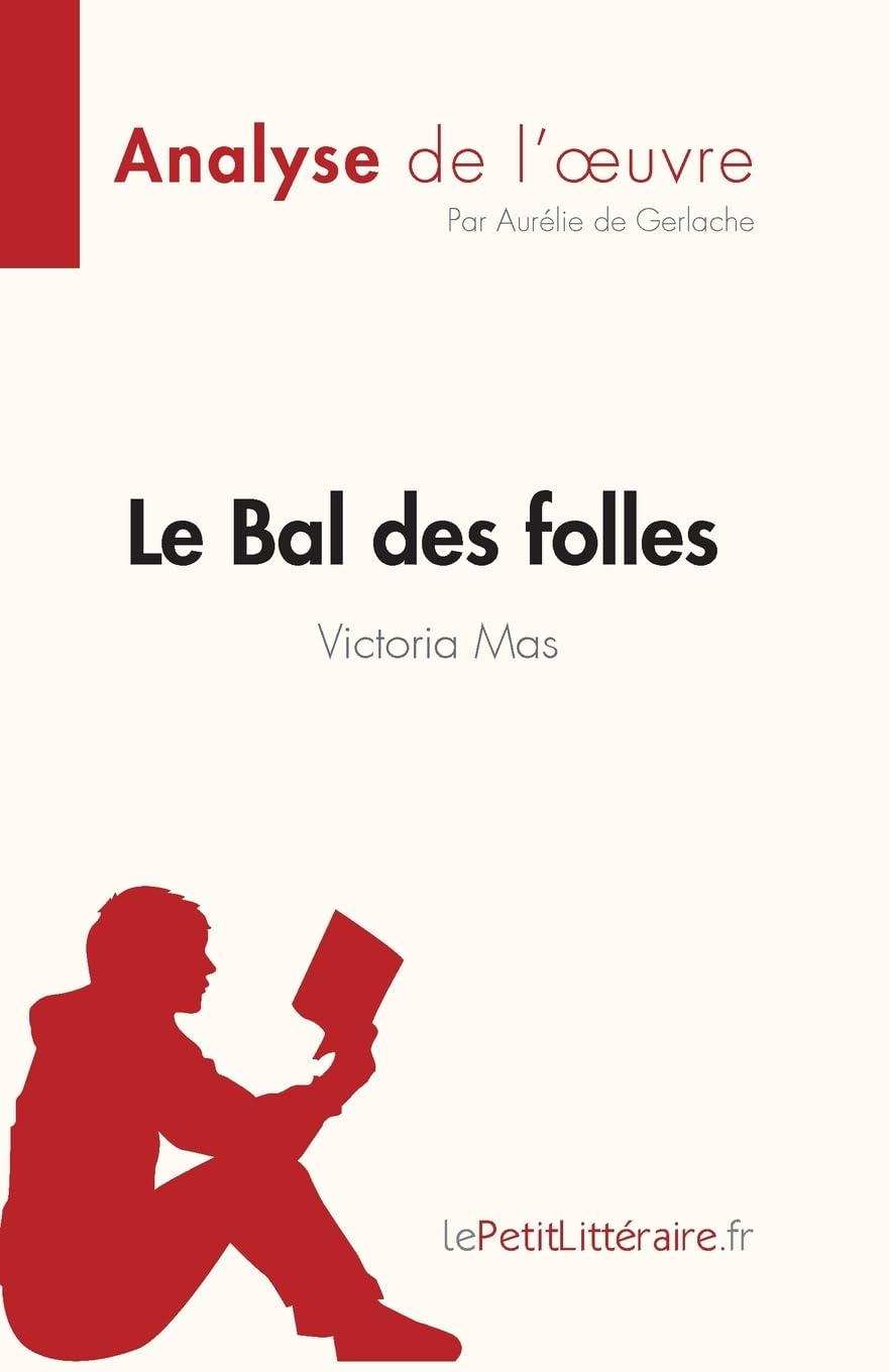 Le Bal des folles de Victoria Maes (Analyse de l'œuvre) : Résumé complet et analyse détaillée de l'o