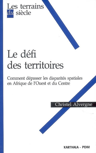Le défi des territoires : comment dépasser les disparités spatiales en Afrique de l'Ouest et du Cent