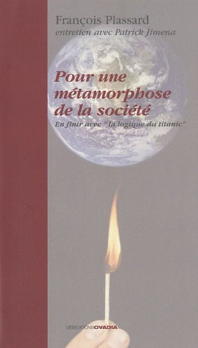 Pour une métamorphose de la société : en finir avec la logique du Titanic