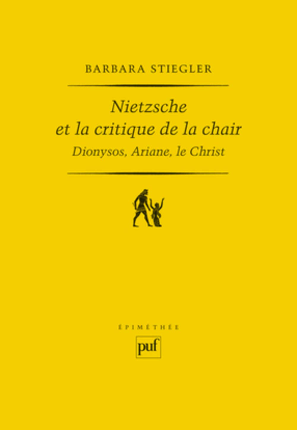 Nietzsche et la critique de la chair : Dionysos, Ariane, le Christ