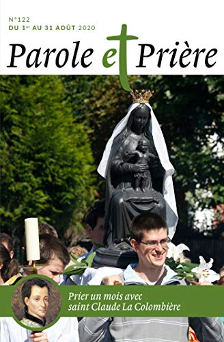 Parole et prière, n° 122. Prier un mois avec saint Claude La Colombière
