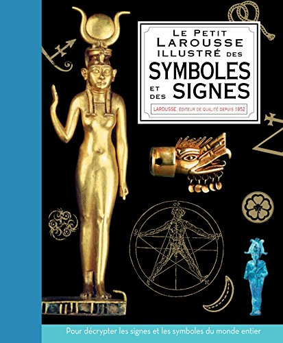 Le petit Larousse illustré des symboles et des signes