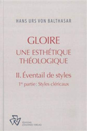 Oeuvres complètes. Gloire : une esthétique théologique. Vol. 2. Éventail de styles. Vol. 1. Styles c