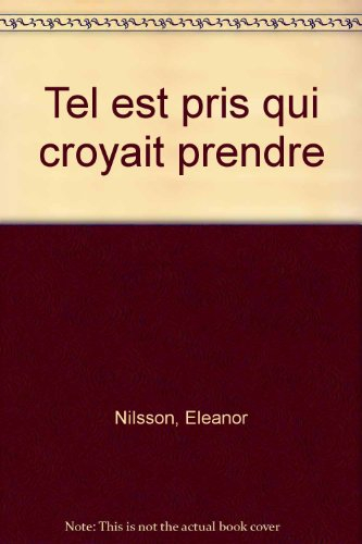 Tel est pris qui croyait prendre