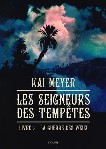 Les seigneurs des tempêtes. Vol. 2. La guerre des voeux