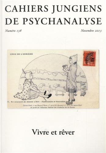 Cahiers jungiens de psychanalyse, n° 138. Vivre et rêver