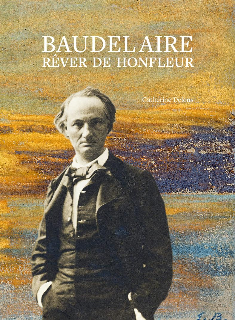 Baudelaire : rêver de Honfleur