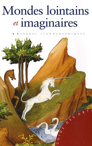 Mondes lointains et imaginaires : repères iconographiques