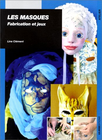 Les masques : fabrication et jeux