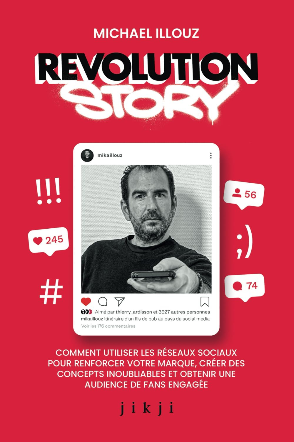 Revolution Story: Comment utiliser les réseaux sociaux pour renforcer votre marque, créer des concep