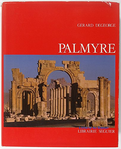 Palmyre : métropole du désert