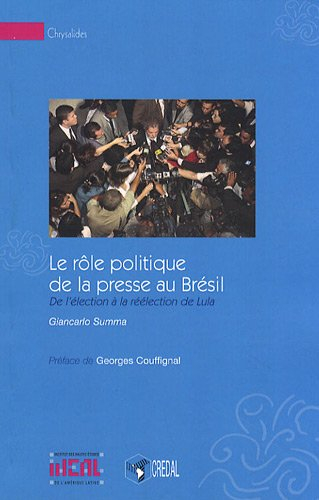 Le rôle politique de la presse au Brésil : de l'élection à la réélection de Lula