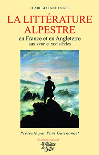 La littérature alpestre en France et en Angleterre aux XVIIIe et XIXe siècles